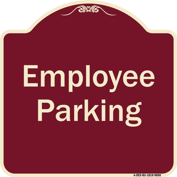 Signmission Designer Series-Employee Parking Sign, Burgungy Heavy-Gauge Aluminum, 18" x 18", BU-1818-9850 A-DES-BU-1818-9850